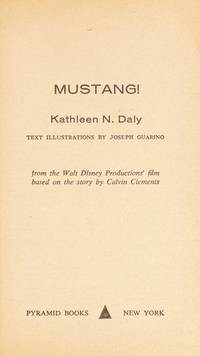 Mustang!: From the Walt Disney Productions&#039; film based on the story by Calvin Clements by Kathleen N Daly - 1975