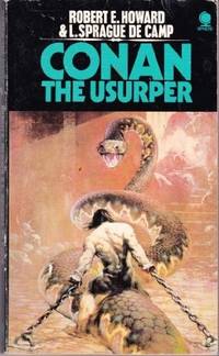 Conan the Usurper Howard, Robert E. and Camp, L. Sprague De by Howard, Robert E.; Camp, L. Sprague De - 1974-07-18