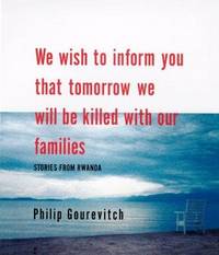 cover of We Wish to Inform You that Tomorrow We Will Be Killed with Our Families: Stories From Rwanda
