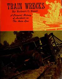 cover of Train Wrecks: A Pictorial History of Accidents on the Main Line