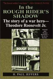 In the Rough Rider's Shadow: The Story of a War Hero -- Theodore Roosevelt Jr