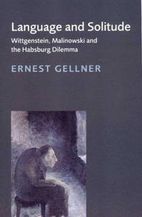 Language and Solitude: Wittgenstein, Malinowski and the Habsburg Dilemma