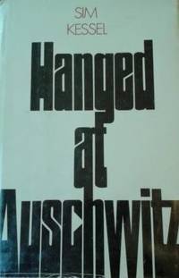 Hanged at Auschwitz by Sim Kessel - 1972