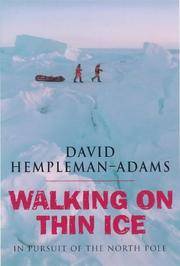 WALKING ON THIN ICE: IN PURSUIT OF THE NORTH POLE.