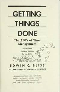 Getting Things Done: The ABCs of Time Management by Bliss, Edwin C