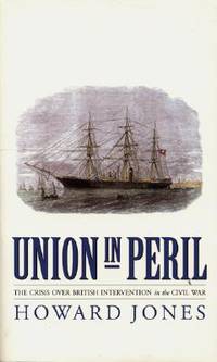 Union in Peril: The Crisis over British Intervention in the Civil War