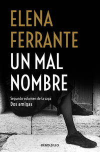 Un Mal Nombre / The Story of a New Name de Elena Ferrante - 2018