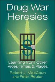 Drug War Heresies: Learning from Other Vices, Times, and Places