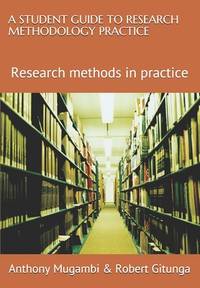 A Student Guide to Research Methodology Practice: Research Methods in Practice