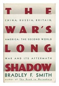 The War's Long Shadow: The Second World War and Its Aftermath, China, Russia, Britain, America