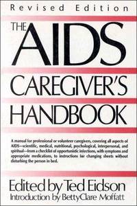 The AIDS Caregiver&#039;s Handbook de Ted Eidson (Editor) - 1992-10-01