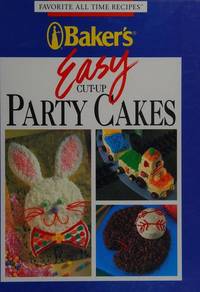 cover of Bakers Easy Cut-Up Party Cakes (Favorite All Time Recipes)