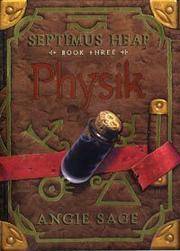 SEPTIMUS HEAP: BOOK THREE: PHYSIK.