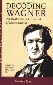 Decoding Wagner: An Invitation to His World of Music Drama