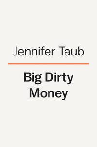 Big Dirty Money: The Shocking Injustice and Unseen Cost of White Collar Crime