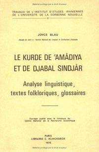 Le Kurde de 'Amadiya et de Djabal Sindjar; analyse linguisticue, textes folkloriques, glossaires