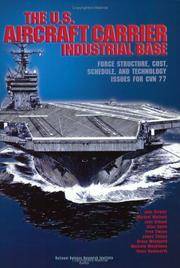 U.S.Aircraft Carrier Industrial Base: Force Structure, Cost, Schedule, and Technology Issues for...