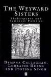 The Weyward Sisters: Shakespeare and Feminist Politics