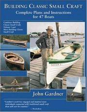 Building Classic Small Craft: Complete Plans and Instructions for 47 Boats
