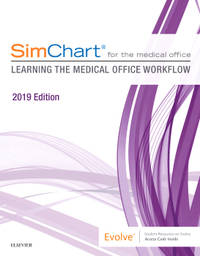 SimChart for the Medical Office: Learning the Medical Office Workflow - 2019 Edition (Evolve...
