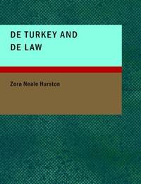 De Turkey and De Law: A Comedy in Three Acts by Zora Neale Hurston - Paperback - large print - 2007-12-06 - from Ergodebooks (SKU: DADAX143468797X)
