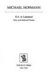 K.S. in Lakeland: New and Selected Poems (Modern European Poetry Series) by Michael Hofmann - Hardcover - 1990-05 - from Ergodebooks (SKU: SONG0880011971)