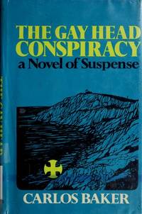 The Gay Head Conspiracy: A Novel of Suspense by Carlos Baker - 1973