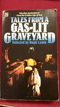 Tales from a Gas-lit Graveyard