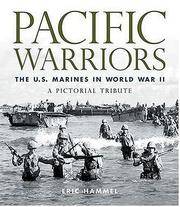 Pacific Warriors: The U.S. Marines in World War II: A Pictorial Tribute