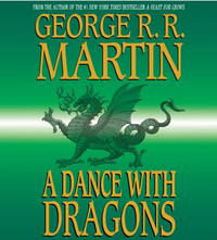 A Dance with Dragons: A Song of Ice and Fire: Book Five by Martin, George R. R - 2011