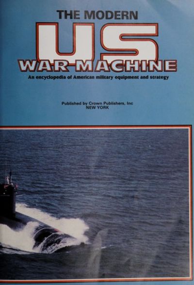 The Modern U.S. War Machine: An Encyclopedia of American Military