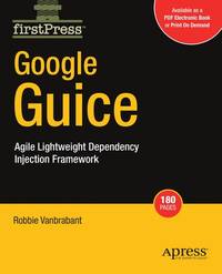 Google Guice: Agile Lightweight Dependency Injection Framework