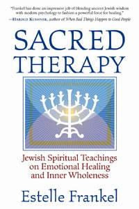 Sacred Therapy: Jewish Spiritual Teachings on Emotional Healing and Inner Wholen by Frankel, Estelle - 2004