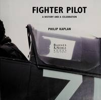 Fighter Pilot: A History and a Celebration