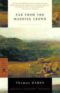 Far from the Madding Crowd (Modern Library Classics) by Thomas Hardy - December 2001