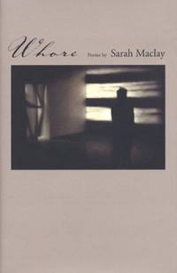 Whore: Poems de Sarah Maclay - 2004-02-01