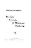 Elena&#039;s Secrets of Mexican Cooking by Zelayeta, Elena - 1968