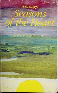 Through Seasons of the Heart by Powell, John