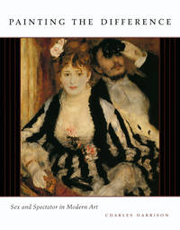 Painting the Difference : Sex and Spectator in Modern Art