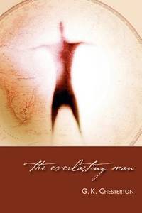 The Everlasting Man by G.K. Chesterton - 1925