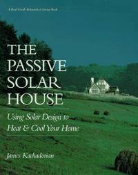 The Passive Solar House (Real Goods Independent Living Books)