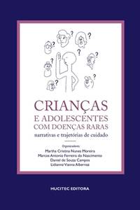 Crianças e adolescentes com doenças raras: narrativas e trajetórias de cuidado (Portuguese...