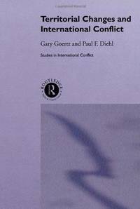 Territorial Changes and International Conflict (Studies in International Conflict, Volume 5)