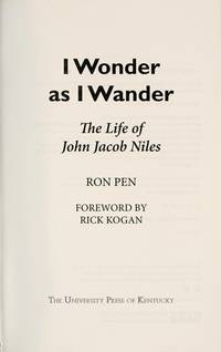 I Wonder as I Wander: The Life of John Jacob Niles