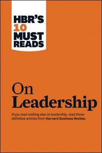 HBR's 10 Must Reads on Leadership (with featured article ÂWhat Makes an Effective...
