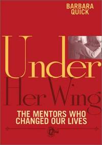 Under Her Wing: The Mentors Who Changed Our Lives