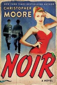 Moore, Christopher by Noir - Signed First Edition - 2018 - from Voyageur Book Shop (SKU: 007439)