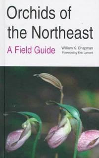 Orchids of the northeast: a field guide.