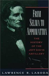 From Selma to Appomattox: The History of the Jeff Davis Artillery (Oxford Paperbacks)