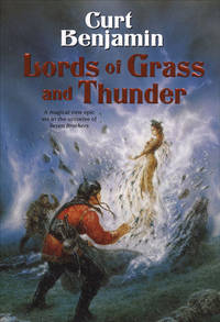 Lords of Grass and Thunder (The Clingfire Trilogy) by Curt Benjamin